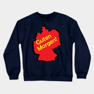 guten morgen deutsch deutschland german germany Crewneck Sweatshirt